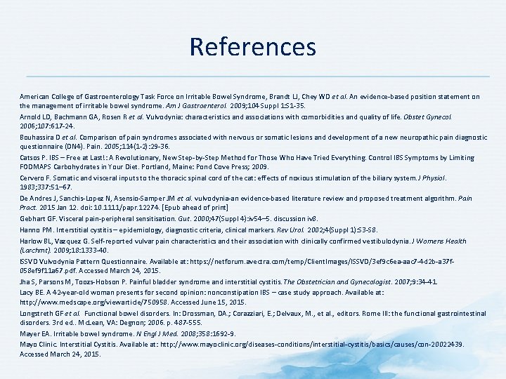 References American College of Gastroenterology Task Force on Irritable Bowel Syndrome, Brandt LJ, Chey