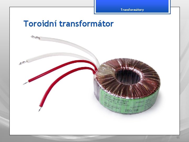 Transformátory Toroidní transformátor 11 