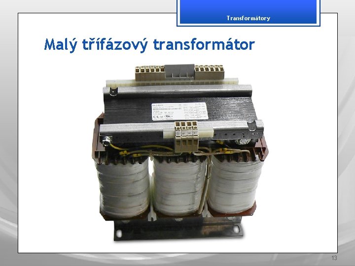 Transformátory Malý třífázový transformátor 13 