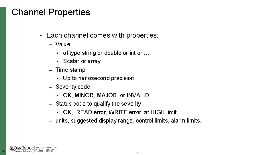 Channel Properties • Each channel comes with properties: – Value • of type string