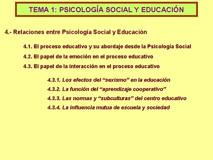 TEMA 1: PSICOLOGÍA SOCIAL Y EDUCACIÓN 4. - Relaciones entre Psicología Social y Educación