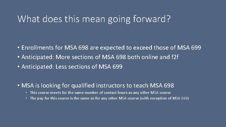 What does this mean going forward? • Enrollments for MSA 698 are expected to