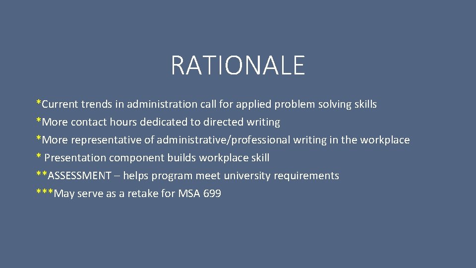 RATIONALE *Current trends in administration call for applied problem solving skills *More contact hours