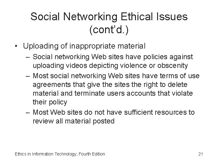 Social Networking Ethical Issues (cont’d. ) • Uploading of inappropriate material – Social networking Social Networking Ethical Issues (cont’d. ) • Uploading of inappropriate material – Social networking