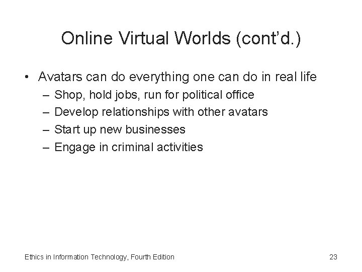 Online Virtual Worlds (cont’d. ) • Avatars can do everything one can do in Online Virtual Worlds (cont’d. ) • Avatars can do everything one can do in