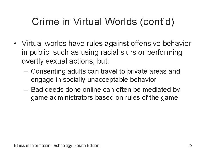 Crime in Virtual Worlds (cont’d) • Virtual worlds have rules against offensive behavior in Crime in Virtual Worlds (cont’d) • Virtual worlds have rules against offensive behavior in