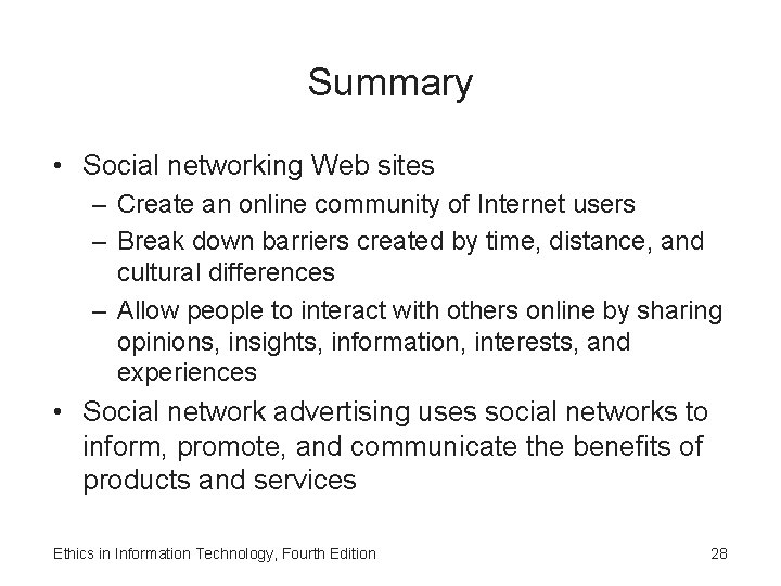 Summary • Social networking Web sites – Create an online community of Internet users Summary • Social networking Web sites – Create an online community of Internet users