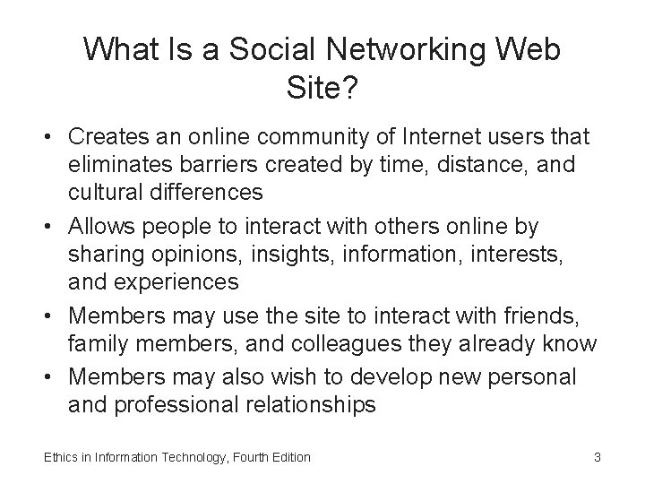 What Is a Social Networking Web Site? • Creates an online community of Internet What Is a Social Networking Web Site? • Creates an online community of Internet