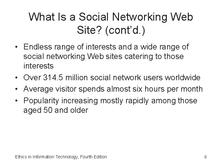 What Is a Social Networking Web Site? (cont’d. ) • Endless range of interests What Is a Social Networking Web Site? (cont’d. ) • Endless range of interests