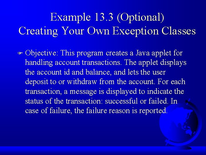 Example 13. 3 (Optional) Creating Your Own Exception Classes F Objective: This program creates