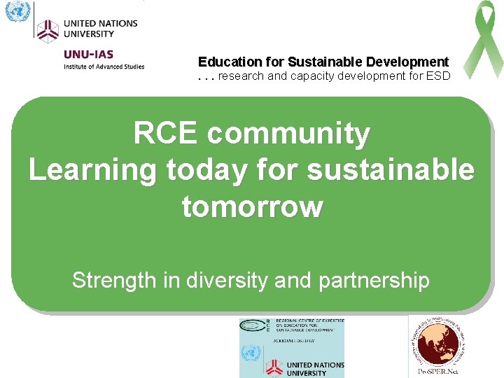 Education for Sustainable Development . . . research and capacity development for ESD RCE