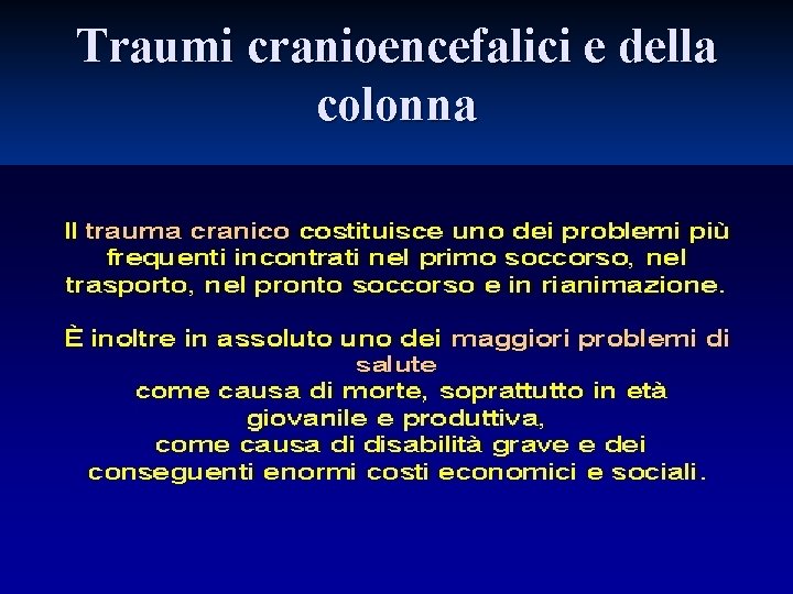 Traumi cranioencefalici e della colonna 