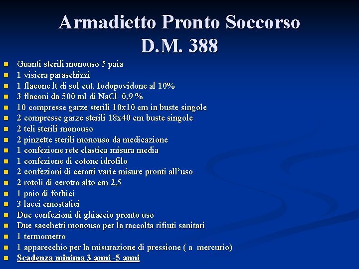 Armadietto Pronto Soccorso D. M. 388 n n n n n Guanti sterili monouso