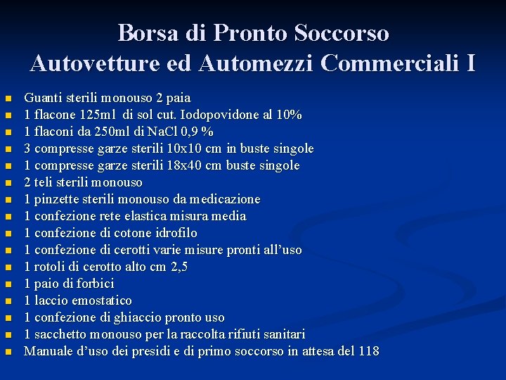 Borsa di Pronto Soccorso Autovetture ed Automezzi Commerciali I n n n n Guanti