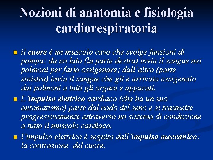 Nozioni di anatomia e fisiologia cardiorespiratoria n n n il cuore è un muscolo