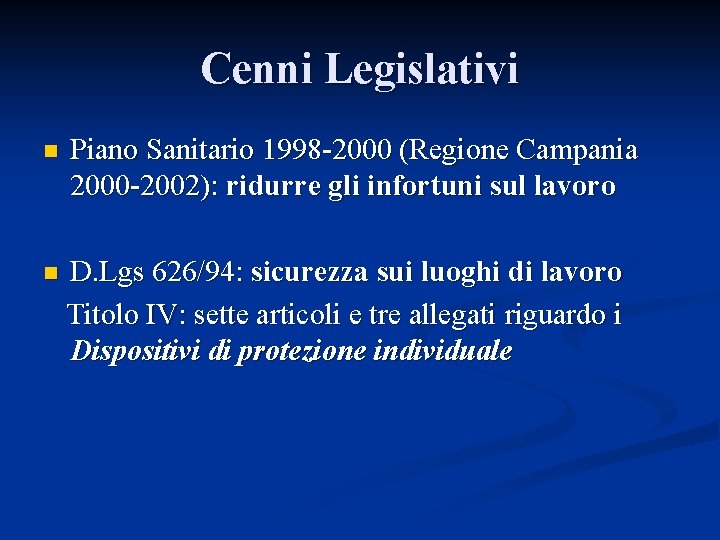 Cenni Legislativi n Piano Sanitario 1998 -2000 (Regione Campania 2000 -2002): ridurre gli infortuni