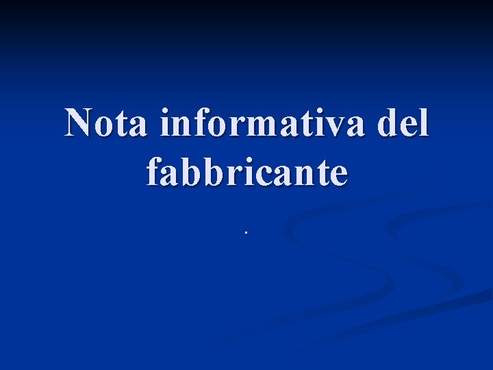 Nota informativa del fabbricante. 