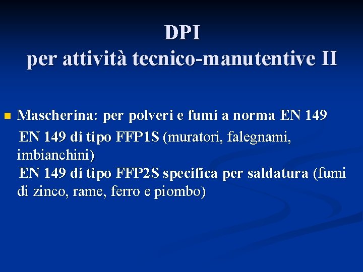 DPI per attività tecnico-manutentive II n Mascherina: per polveri e fumi a norma EN