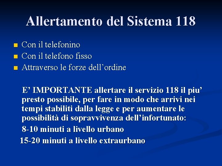 Allertamento del Sistema 118 n n n Con il telefonino Con il telefono fisso