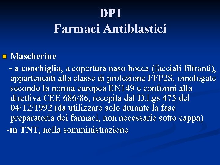 DPI Farmaci Antiblastici Mascherine - a conchiglia, a copertura naso bocca (facciali filtranti), appartenenti