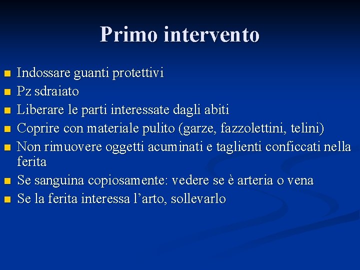 Primo intervento n n n n Indossare guanti protettivi Pz sdraiato Liberare le parti