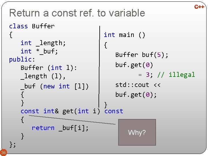 Return a const ref. to variable class Buffer { int main () int _length;