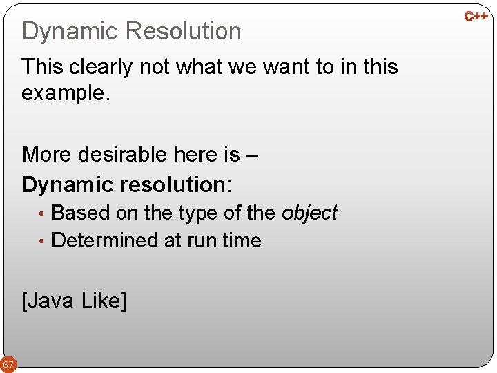 Dynamic Resolution This clearly not what we want to in this example. More desirable