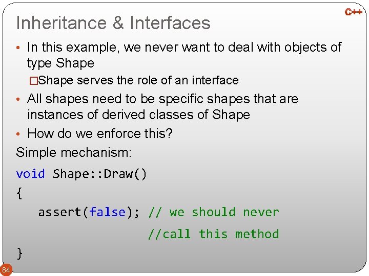 Inheritance & Interfaces • In this example, we never want to deal with objects