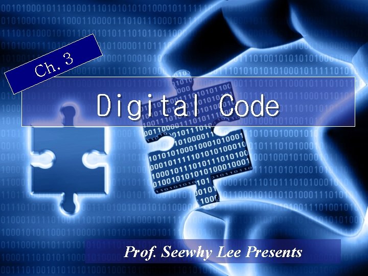 3. h C Digital Code Prof. Seewhy Lee Presents 