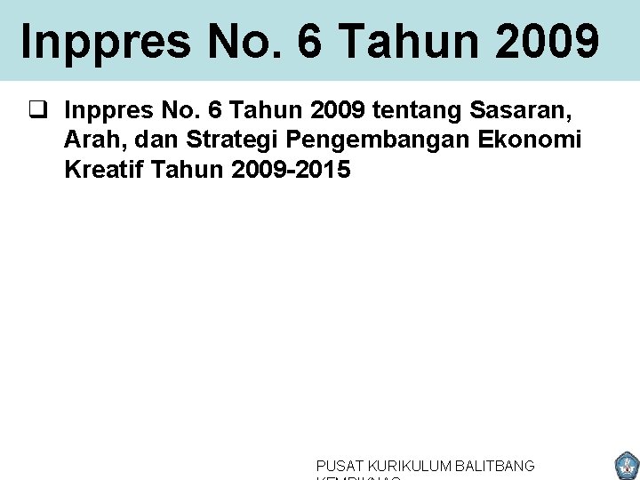 Inppres No. 6 Tahun 2009 q Inppres No. 6 Tahun 2009 tentang Sasaran, Arah,