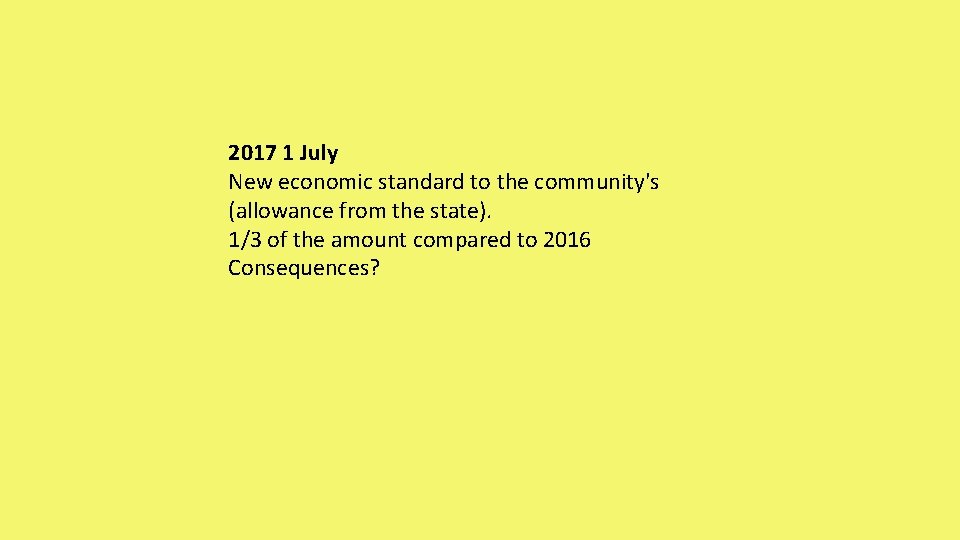 2017 1 July New economic standard to the community's (allowance from the state). 1/3