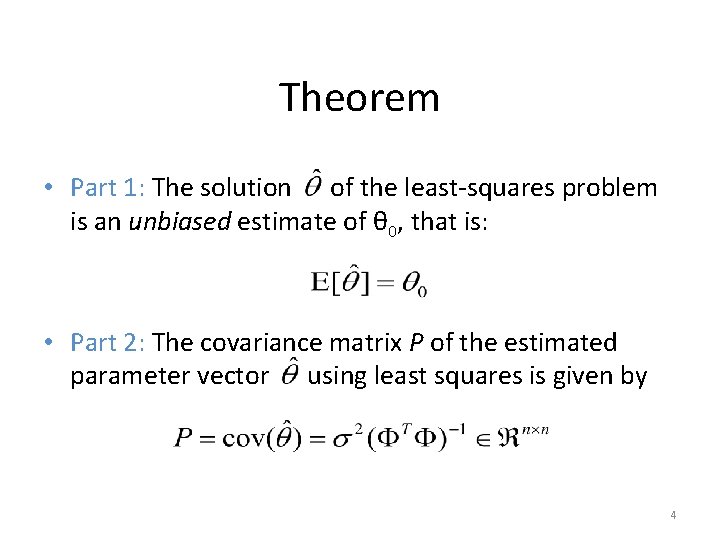 Theorem • Part 1: The solution of the least-squares problem is an unbiased estimate