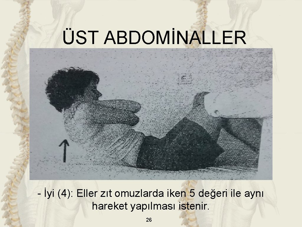 ÜST ABDOMİNALLER - İyi (4): Eller zıt omuzlarda iken 5 değeri ile aynı hareket