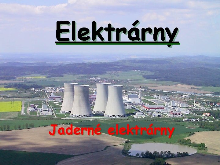 Elektrárny Jaderné elektrárny 