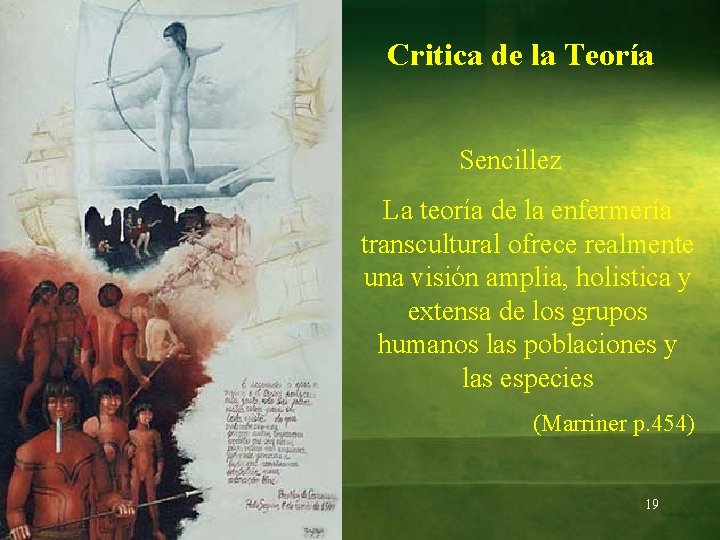 Critica de la Teoría Sencillez La teoría de la enfermería transcultural ofrece realmente una