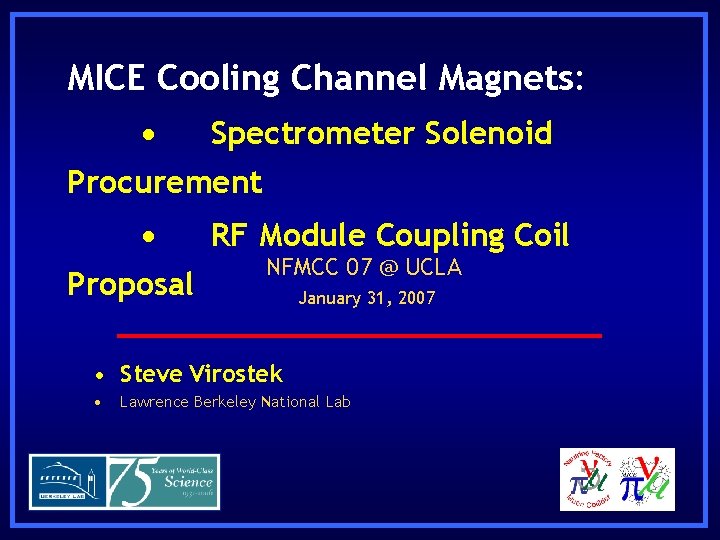 MICE Cooling Channel Magnets: • Spectrometer Solenoid Procurement • Proposal RF Module Coupling Coil