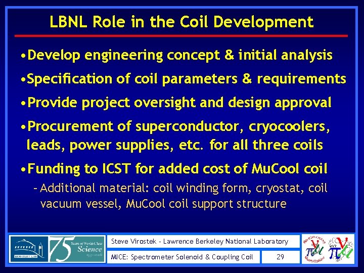 LBNL Role in the Coil Development • Develop engineering concept & initial analysis •