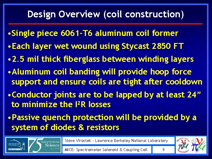 Design Overview (coil construction) • Single piece 6061 -T 6 aluminum coil former •