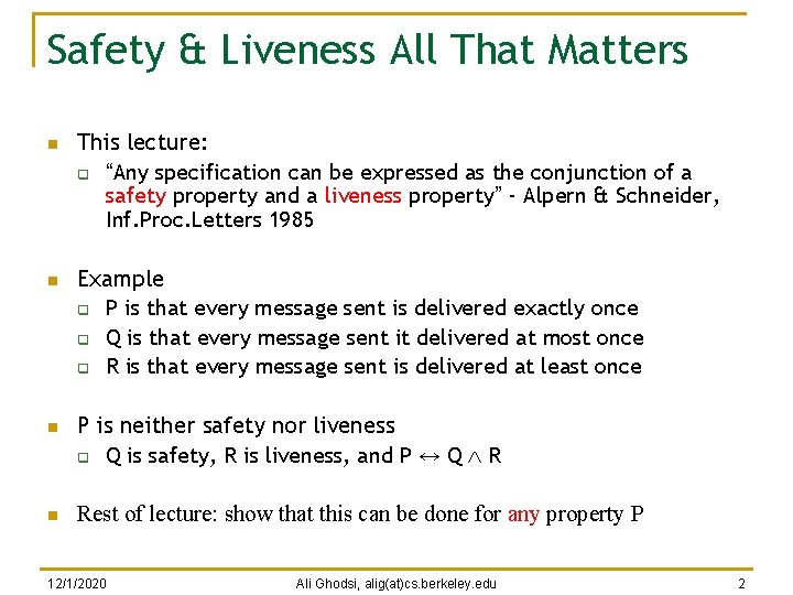 Safety & Liveness All That Matters n This lecture: q “Any specification can be Safety & Liveness All That Matters n This lecture: q “Any specification can be