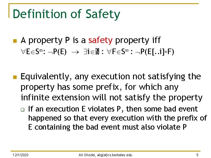 Definition of Safety n A property P is a safety property iff E S Definition of Safety n A property P is a safety property iff E S