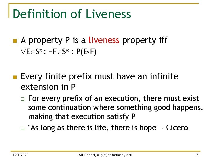 Definition of Liveness n A property P is a liveness property iff E S Definition of Liveness n A property P is a liveness property iff E S