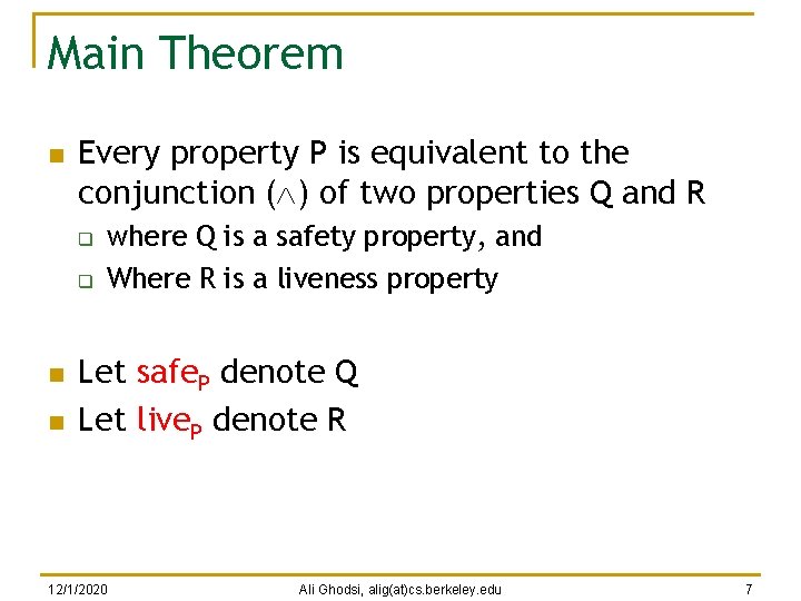 Main Theorem n Every property P is equivalent to the conjunction ( ) of Main Theorem n Every property P is equivalent to the conjunction ( ) of
