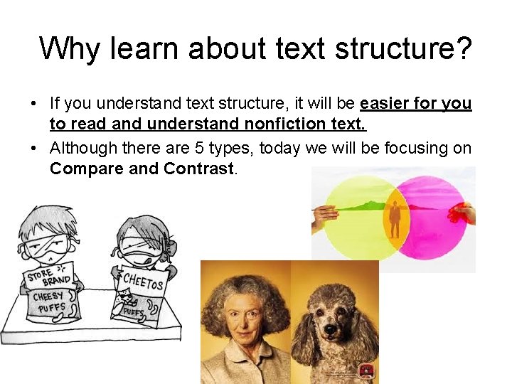 Why learn about text structure? • If you understand text structure, it will be
