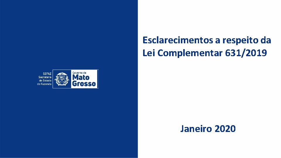 Esclarecimentos a respeito da Lei Complementar 631/2019 Janeiro 2020 