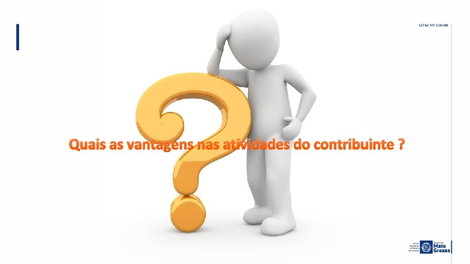 Quais as vantagens nas atividades do contribuinte ? 