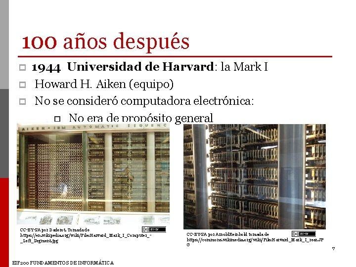 100 años después p p p 1944 Universidad de Harvard: la Mark I Howard 100 años después p p p 1944 Universidad de Harvard: la Mark I Howard