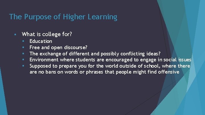 The Purpose of Higher Learning § What is college for? § § § Education