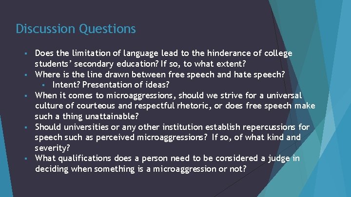 Discussion Questions § § § Does the limitation of language lead to the hinderance