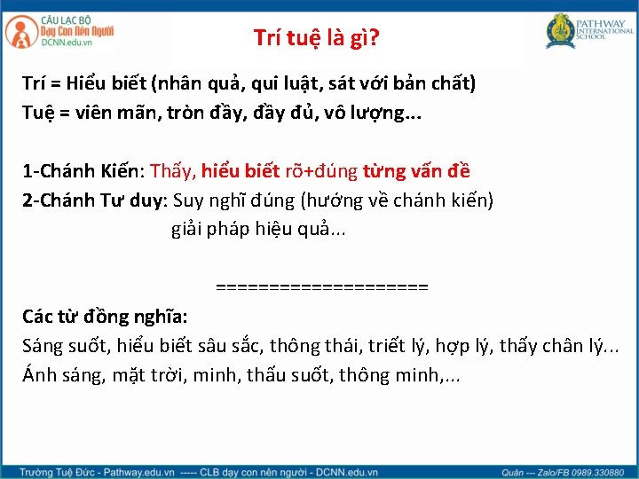 Trí tuệ là gì? Trí = Hiểu biết (nhân quả, qui luật, sát với