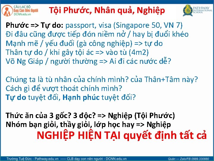 Tội Phước, Nhân quả, Nghiệp Phước => Tự do: passport, visa (Singapore 50, VN